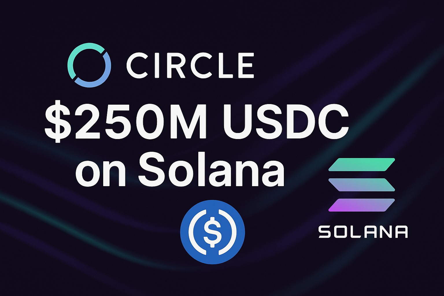 Circle Mints $250M USDC on Solana
